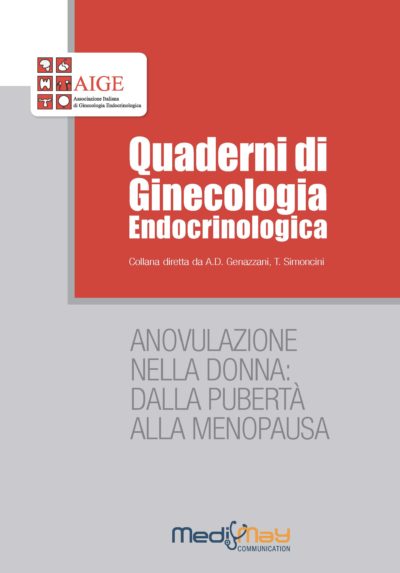 Volume 6 - ANOVULAZIONE NELLA DONNA: DALLA PUBERTÀ ALLA MENOPAUSA